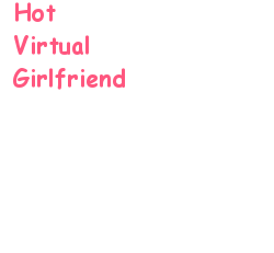 Hot Virtual Girlfriend
